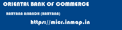 ORIENTAL BANK OF COMMERCE  HARYANA ASSANDH (HARYANA)    micr code
